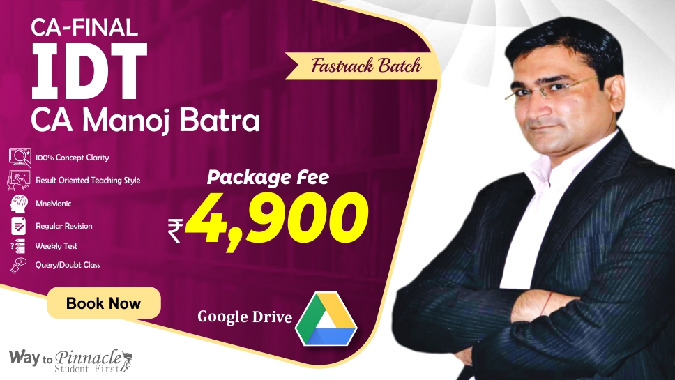 CA Final IDT Fastrack Google Drive Classes by CA Manoj Batra Sir For May 22 & Onwards - Full HD Video Lecture + HQ Sound